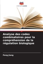 Analyse des codes combinatoires pour la compréhension de la régulation biologique