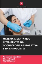MATERIAIS DENTÁRIOS INTELIGENTES NA ODONTOLOGIA RESTORATIVA E NA ENDODONTIA