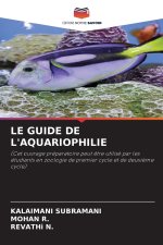 LE GUIDE DE L'AQUARIOPHILIE