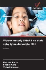 Wp¿yw metody SMART na sta¿e z¿by tylne dotkni¿te MIH