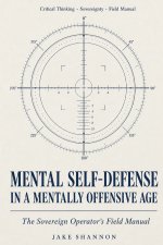 Mental Self-Defense in a Mentally Offensive Age