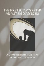 The First 90 Days After An Autism Diagnosis