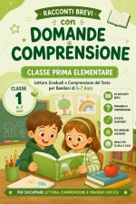 Racconti Brevi con Domande di Comprensione. Classe Prima Elementare