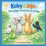 Koby & Jojo - Den dagen vennene var uenige