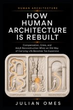 How Human Architecture Is Rebuilt