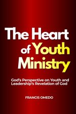 The Heart of Youth Ministry