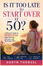 Is It Too Late to Start Over at 50?