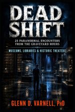 Dead Shift | 25 Paranormal Encounters
