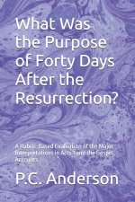 What Was the Purpose of Forty Days After the Resurrection?