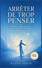 Arrêter de trop penser - 03
