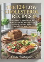 THE 124 LOW CHOLESTEROL RECIPES