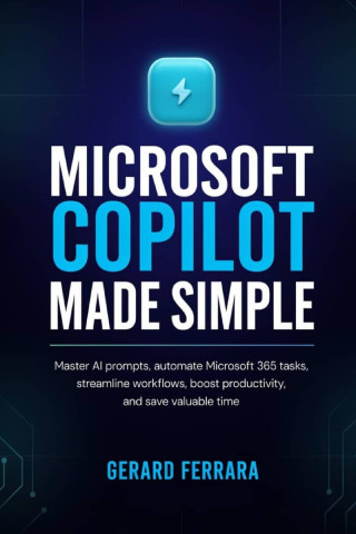 MICROSOFT COPILOT MADE SIMPLE