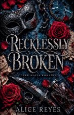 Recklessly Broken