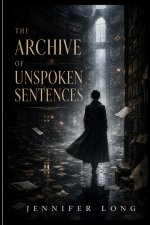 The Archive of Unspoken Sentences