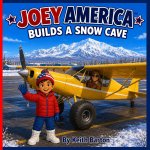 Joey America Builds a Snow Cave