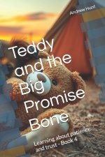 Teddy and the Big Promise Bone