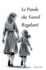 Le Parole che Vorrei Regalarti