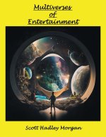 Multiverses of Entertainment