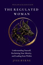 The Regulated Woman - Wolfpack Edition