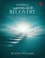 Stepping UP And INTO RECOVERY