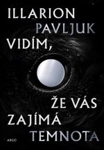 Vidím, že vás zajímá temnota