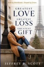 My Greatest Love, My Greatest Loss, My Greatest Gift