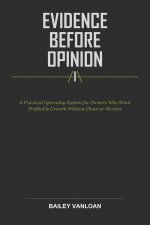 Evidence Before Opinion
