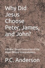 Why Did Jesus Choose Peter, James, and John?
