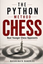 THE PYTHON METHOD - Beat Younger Chess Opponents