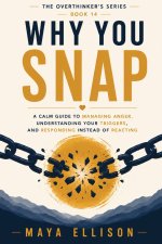 Why You Snap