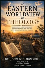 An Eastern Worldview of Theology.
