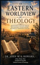 An Eastern Worldview of Theology.