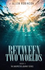 Between Two Worlds