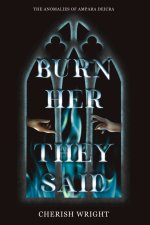 Burn Her They Said
