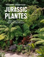 Jurassic Plantes - Composer son jardin luxuriant