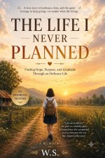 The Life I Never Planned