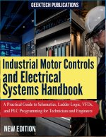 INDUSTRIAL MOTOR CONTROLS AND ELECTRICAL SYSTEMS HANDBOOK