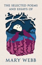 The Selected Poems and Essays of Mary Webb