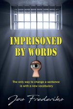 IMPRISONED BY WORDS
