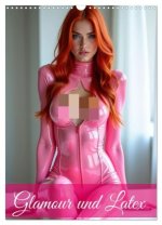 Glamour & Latex (Wandkalender 2027 DIN A3 hoch), CALVENDO Monatskalender