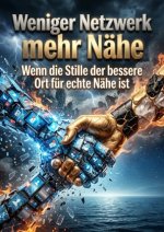 Weniger Netzwerk mehr Nähe