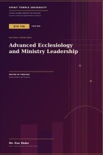 Advanced Ecclesiology and Ministry Leadership