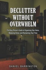 Declutter Without Overwhelm