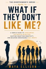 What If They Don't Like Me?