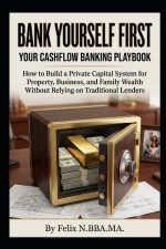 Bank Yourself First, Your Cash Flow Banking Playbook