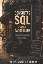 Consultas SQL para Dados Ruins