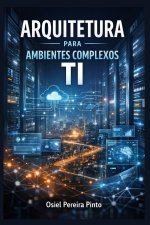 Arquitetura para Ambientes Complexos - TI