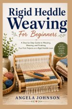 Rigid Heddle Weaving For Beginners
