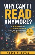 WHY CAN'T I READ ANYMORE? The 8-Minute Method