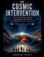 The Cosmic Intervention